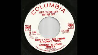 Johnny &amp; Jonie Mosby --  Don&#39;t Call Me From A Honky Tonk