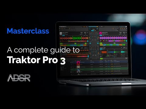 Traktor Pro 3 Masterclass - A complete guide to Native Instruments Traktor Pro 3