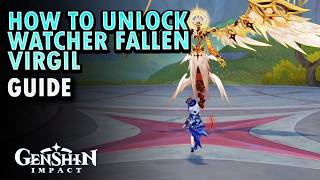 How to Unlock Watcher Fallen Vigil Guide - Genshin Impact