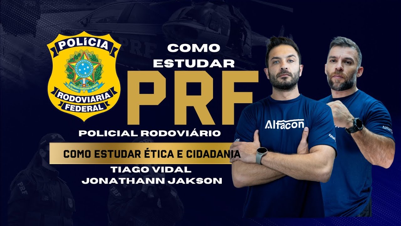 Plano de Estudos concurso PRF: Como estudar Ética e Cidadania Tiago Vidal e Jonathann Jakson
