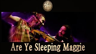 Are Ye Sleeping Maggie - lyrics - Scottish Folk Music by Rapalje