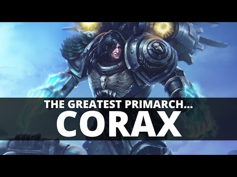 WARUM CORAX DER GRÖSSTE PRIMARCH IST!