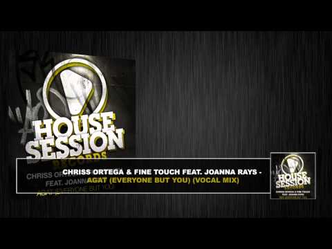 Chriss Ortega & Fine Touch feat  Joanna Rays - AGAT Everyone But You (Vocal Mix)