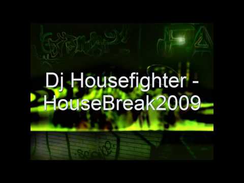 Dj Housefighter - HouseBreak2009