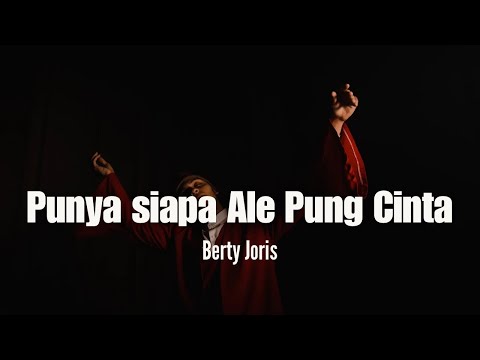 Berty Joris ~ Punya Siapa Ale Pung Cinta [Cover]