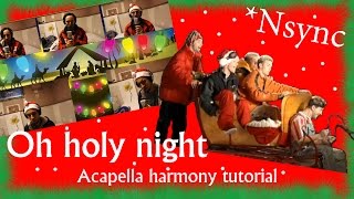 Nsync Oh Holy Night Acapella Harmony Tutorial