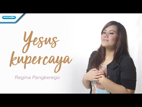 Yesus Ku Percaya - Regina Pangkerego (Official lyric video)
