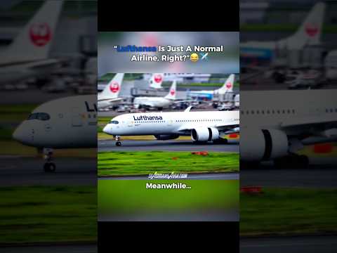 "Lufthansa Is Just a Normal Airline, Right? 😂✈️ | Think Again… 💀 #viralvideo #aviation