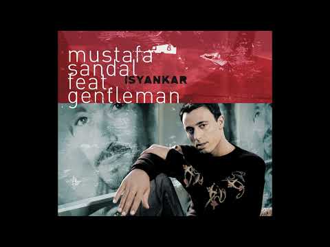 mustafa sandal feat gentleman     isyankar-NAD