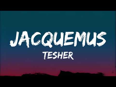 Tesher - Jacquemus [LYRICS]