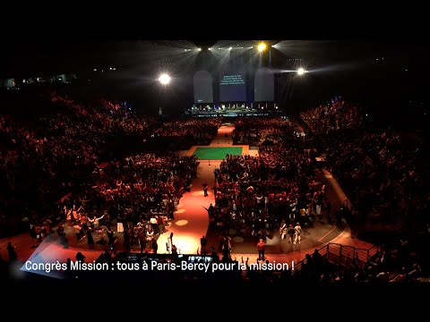 Congrès Mission : tous à Paris-Bercy pour la mission !