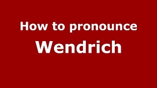 How to pronounce Wendrich