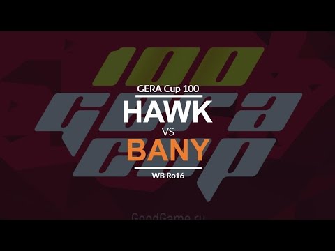 Gera Cup 100 - Ro16: [H] Hawk vs. Bany [N] (Game 3)