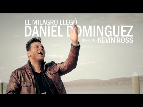 Daniel Dominguez El milagro llego Video Oficial HD