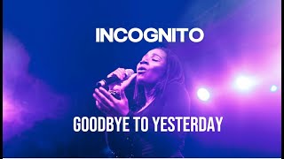 Incognito - Goodbye To Yesterday (Lyrics)