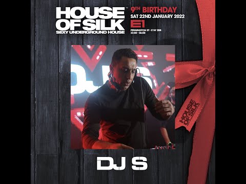 DJ S Live @ House of Silk 9th Birthday - @ E1 - Sat 22nd Jan 2022