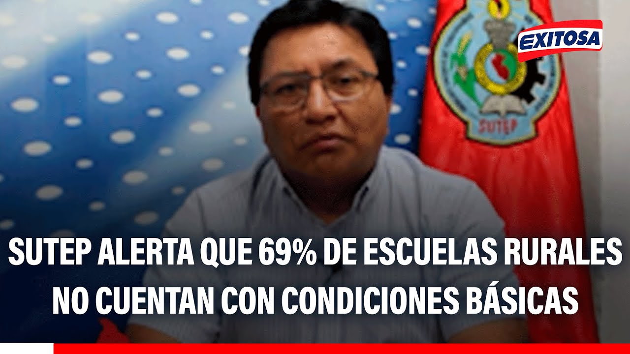 🔴🔵 SUTEP alerta que 69% de escuelas rurales no cuentan con condiciones básicas