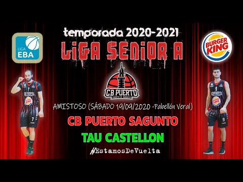 Videoresumen Senior A Cb Puerto Sagunto - Tau Castellón (AMISTOSO 20-21)