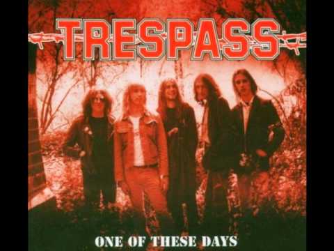 Trespass - One Of These Days