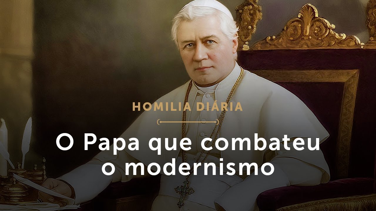 Homilia Diária | O Papa que combateu o modernismo (Memória de São Pio X, Papa)
