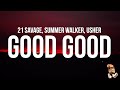 21 Savage Summer Walker And Usher Good Good Lyrics