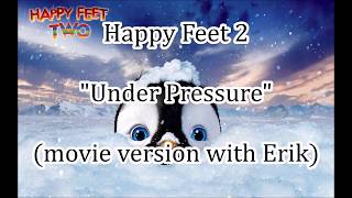 Happy Feet 2 - Under Pressure (movie version)