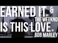 Earned It Cover by The Weeknd & Is This Love by ...
