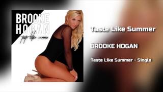 Brooke Hogan - Taste Like Summer (Audio)
