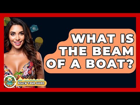 What Is The Beam Of A Boat? - Beach Tour Guide