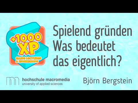 , title : '+1000XP GAME LECTURES: Björn Bergstein - Spielend gründen, was bedeutet das eigentlich?'