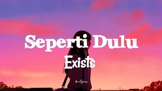 Download lagu EXISTS - Seperti Dulu (lirik) mp3 Download lagu EXISTS - Seperti Dulu (lirik) mp3