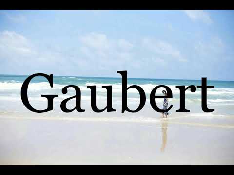 How To Pronounce Gaubert🌈🌈🌈🌈🌈🌈Pronunciation Of Gaubert