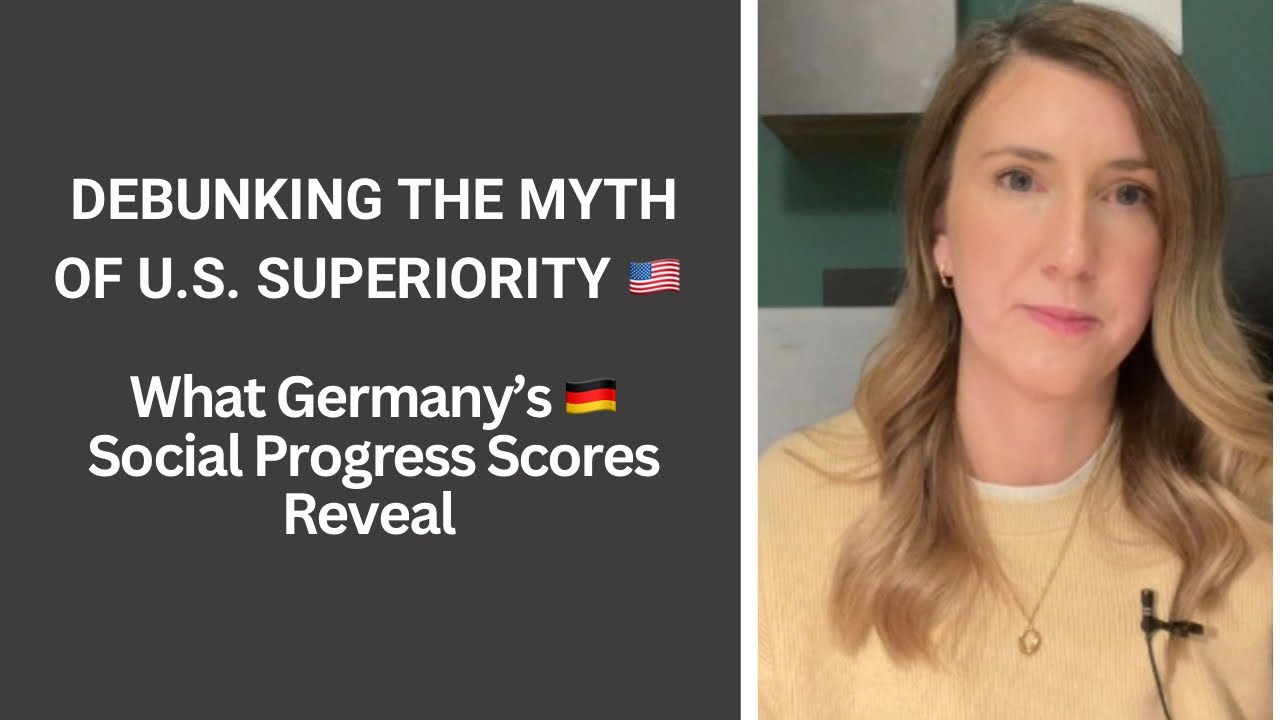 Debunking the Myth of U.S. Superiority┃What Germany’s Social Progress Scores Reveal