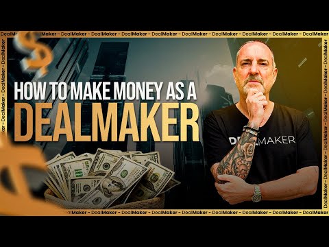 How to Make Money as a Deal Maker