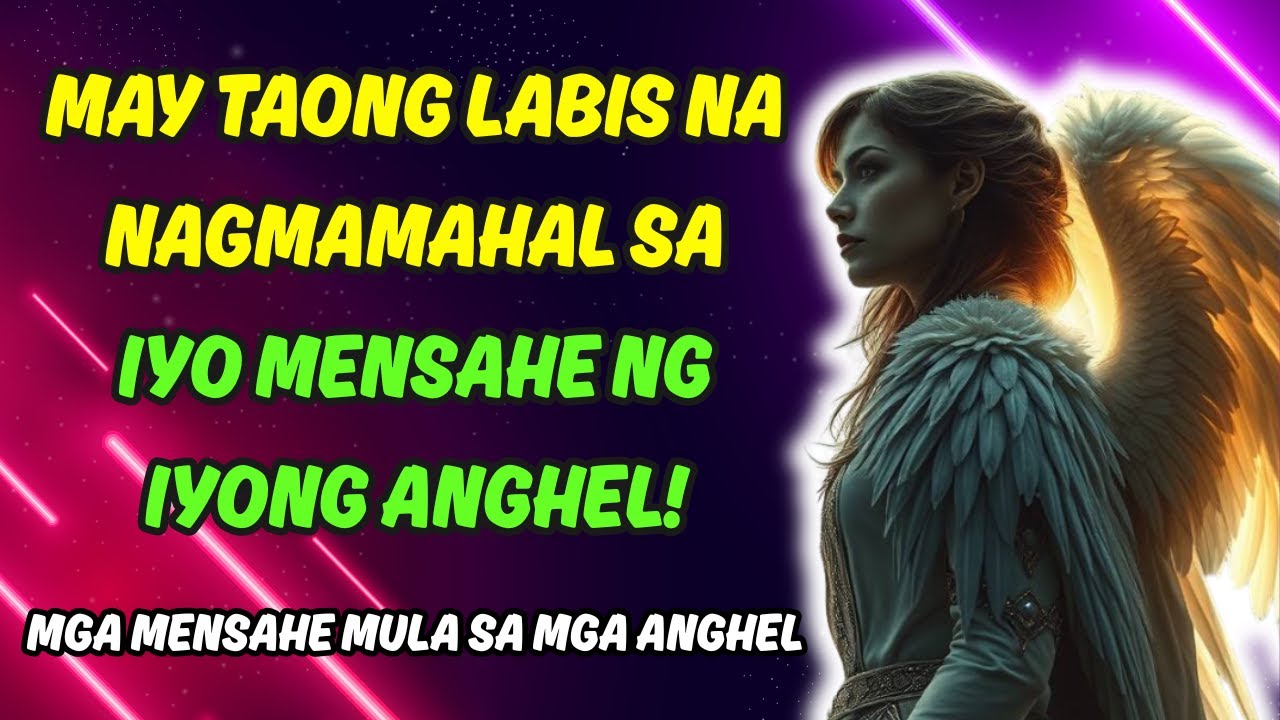 💌🕊️💖MAY TAONG LABIS NA NAGMAMAHAL SA IYO — MENSAHE NG IYONG ANGHEL!💌🕊️💖