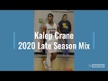 Kalep Crane 2019-20 Late Season Mix