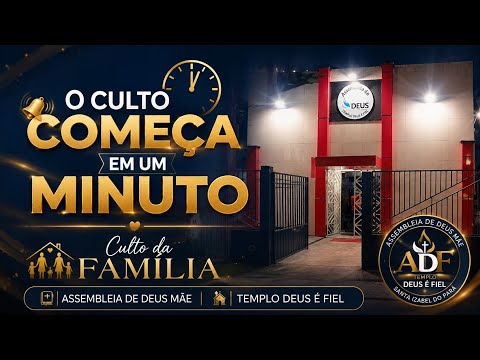  ASSEMBLÉIA DE DEUS TEMPO DEUS É FIEL 🙏 CULTO DA FAMÍLIA 🙌 Santa Izabel do Pará.