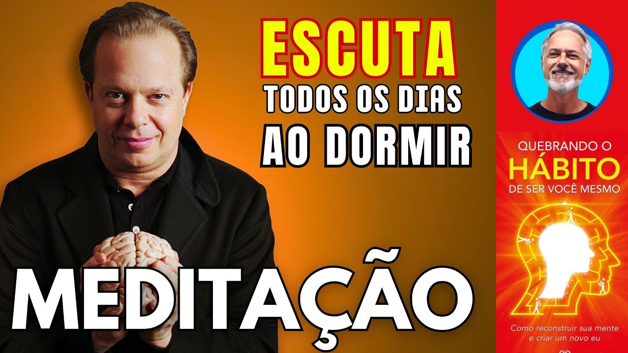 Meditação Quebrando o Hábito de Ser Você Mesmo – semana 2