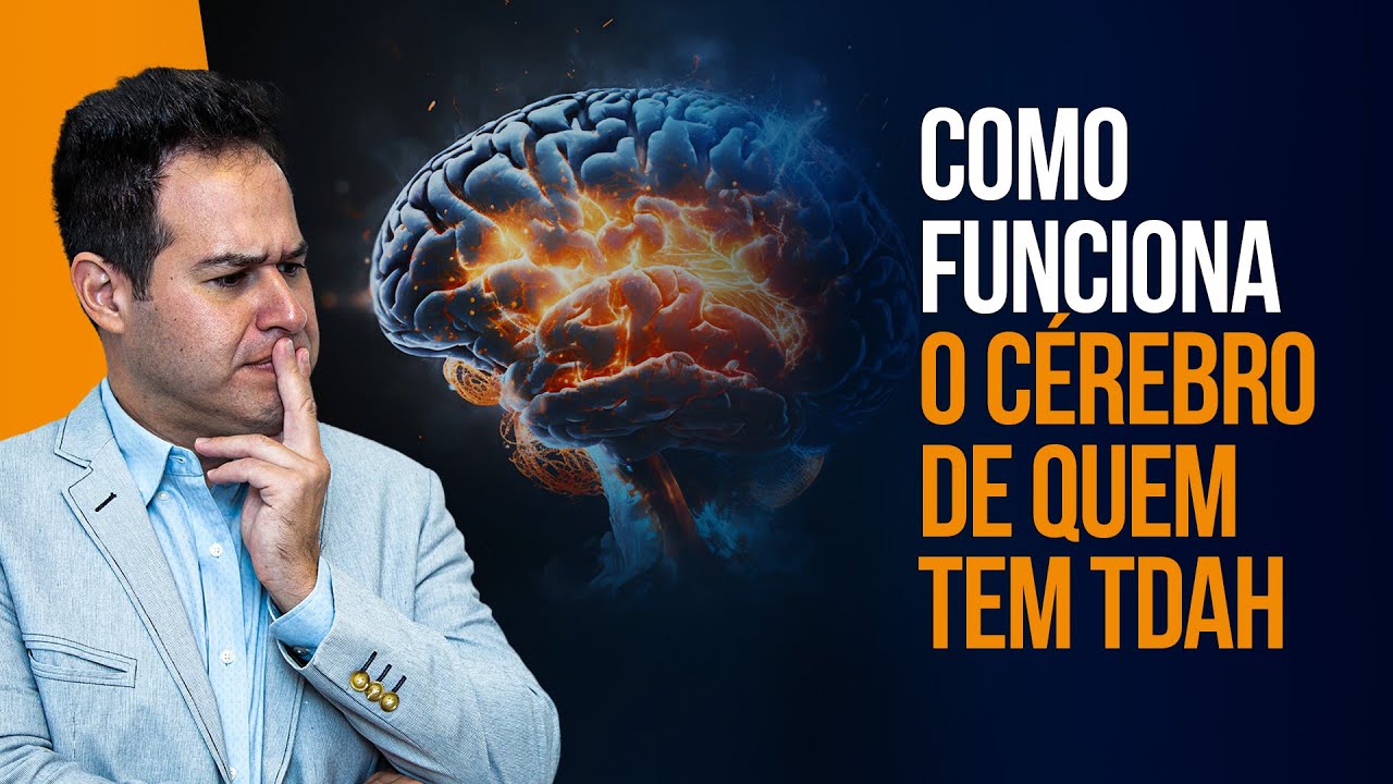 Como Funciona O Cérebro De Quem Tem TDAH