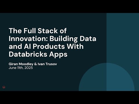 Watch: The Full Stack of Innovation: Building Data and AI Products With Databricks Apps