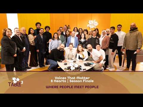 Voices That Matter | 8 Hearts | Table 3 Season Finale