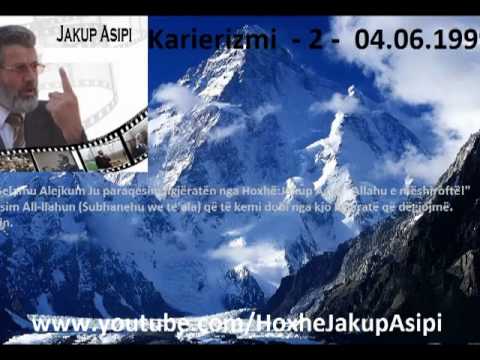 Karierizmi 1 -  04.06.1999 .Hoxhë:Jakup Asipi (Allahu e mëshiroftë!)