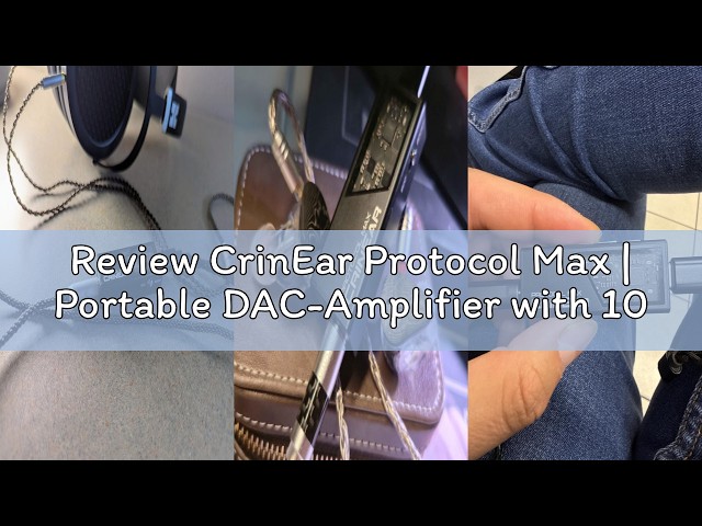 Vídeo relacionado con CrinEar Protocol Max - Amplificador DAC portátil con PEQ de 10 bandas, Dual Cirrus Logic CS43198 + Dual SG Micro SGM8262-2 | Amplificación de alta potencia de 600 mW