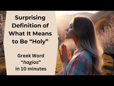 What Is the Greek Word for Holy? | A Holy Kiss Meaning? | Biblical Greek Teaching |Sermon on Holy