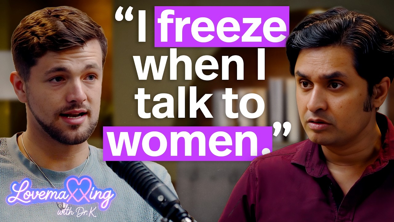 Why You Freeze Up When You Talk to Women | Lovemaxxing w/ Dr. K