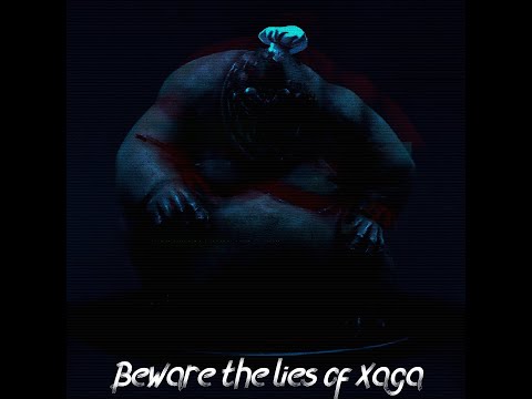 Beware the lies of Xaga!
