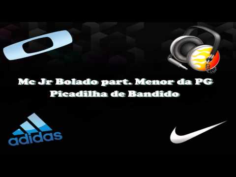 Mc Jr Bolado part. Menor da PG - Picadilha de Bandido