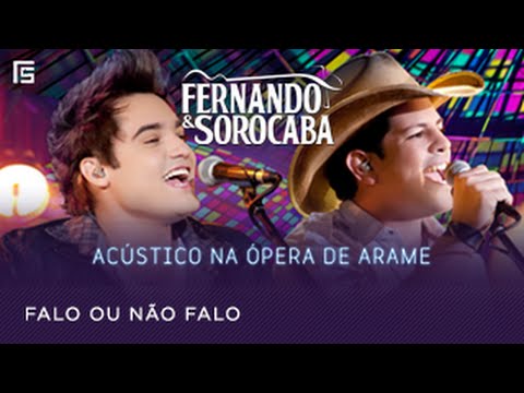 Fernando & Sorocaba - Falo ou Não Falo | Acústico na Ópera de Arame