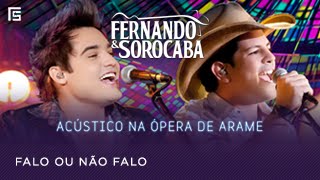 Fernando & Sorocaba - Falo ou Não Falo | Acústico na Ópera de Arame