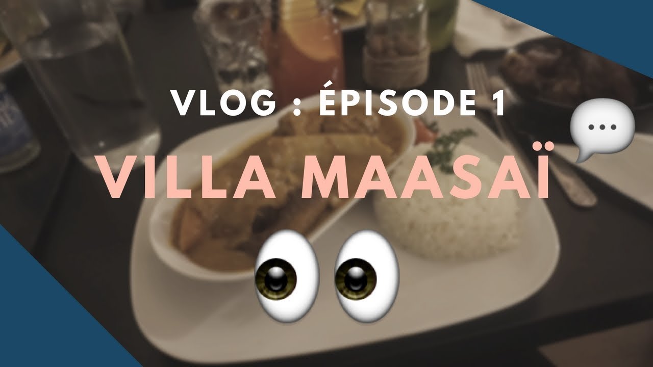 Je teste le restaurant VILLA MAASAÏ.